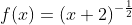 f(x)=(x+2)^{{-\frac{1}{2}}}
