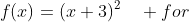 f(x)=(x+3)^2\quad for\;x<0 \qquad -x^2+8x-4\quad for\;x\ge 0