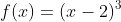 f(x)=(x-2)^3