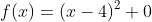 f(x)=(x-4)^2+0