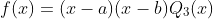 f(x)=(x-a)(x-b)Q_{3}(x)
