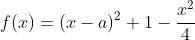 f(x)=(x-a)^2+1-\frac{x^2}{4}
