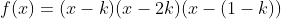 f(x)=(x-k)(x-2k)(x-(1-k))