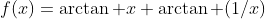 f(x)=\arctan x+\arctan (1/x)\; (x\neq 0)