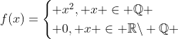 f(x)=\begin{cases} x^2, x \in \mathbb{Q} \\ 0, x \in \mathbb{R}\backslash \mathbb{Q} \end{cases}