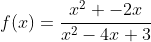 f(x)=\dfrac{x^2 -2x}{x^2-4x+3}