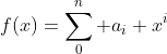 f(x)=\displaystyle\sum_0^n a_i x^i