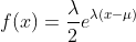 f(x)=\frac{\lambda}{2}e^{\lambda(x-\mu)}