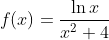 f(x)=\frac{\ln{x}}{x^2+4}