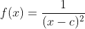 f(x)=\frac{1}{(x-c)^2}