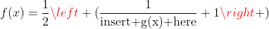 f(x)=\frac{1}{2}\left (\frac{1}{\text{insert g(x) here}}+1\right )