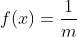 f(x)=\frac{1}{m}