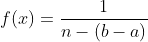 f(x)=\frac{1}{n-(b-a)}