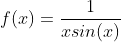 f(x)=\frac{1}{xsin(x)}
