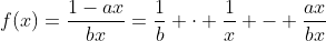 f(x)=\frac{1-ax}{bx}=\frac{1}{b} \cdot \frac{1}{x} - \frac{ax}{bx}