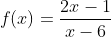 f(x)=\frac{2x-1}{x-6}