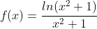 f(x)=\frac{ln(x^{2}+1)}{x^{2}+1}