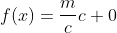 f(x)=\frac{m}{c}c+0