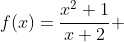 f(x)=\frac{x^2+1}{x+2} 