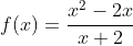 f(x)=\frac{x^2-2x}{x+2}