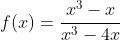 f(x)=\frac{x^3-x}{x^3-4x}