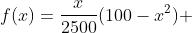 f(x)=\frac{x}{2500}(100-x^2) 