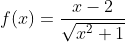 f(x)=\frac{x-2}{\sqrt{x^2+1}}