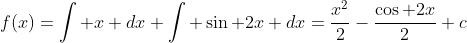 f(x)=\int x dx+\int \sin 2x dx=\frac{x^2}{2}-\frac{\cos 2x}{2}+c