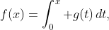 f(x)=\int_0^x g(t)\,dt,