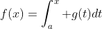 f(x)=\int_a^x g(t)dt