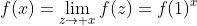 f(x)=\lim_{z\rightarrow x}f(z)=f(1)^x
