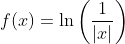 f(x)=\ln\left(\frac{1}{|x|}\right)