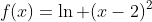 f(x)=\ln (x-2)^2