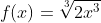 f(x)=\sqrt[3]{2x^3}