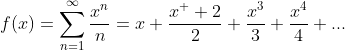 f(x)=\sum^{\infty}_{n=1}{\frac{x^n}{n}}=x+\frac{x^  2}{2}+\frac{x^3}{3}+\frac{x^4}{4}+...