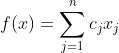 f(x)=\sum_{j=1}^nc_jx_j