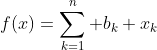 f(x)=\sum_{k=1}^n b_k x_k