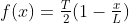 f(x)=\tfrac{T}{2}(1-\tfrac{x}{L})