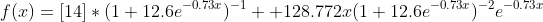 f(x)={[14]}*{(1+12.6e^{-0.73x})^{-1}+ {128.772x(1+12.6e^{-0.73x})^{-2}e^{-0.73x}
