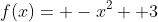 f(x)= -x^2+ 3