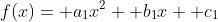 f(x)= a_1x^2+ b_1x+ c_1