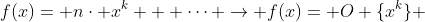 f(x)= n\cdot x^{k} + \dots \rightarrow f(x)=\mathcal {O} \{x^{k}\} 