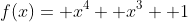 f(x)= x^4+ x^3+ 1