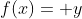 f(x)= y