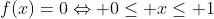f(x)=0\Leftrightarrow 0\leq x\leq 1;
