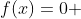 f(x)=0 