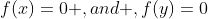 f(x)=0 ,and ,f(y)=0