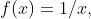 f(x)=1/x,