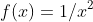 f(x)=1/x^{2}