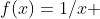 f(x)=1/x 